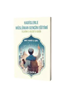 Hadislerle Müslüman Gencin Eğitimi - Beka