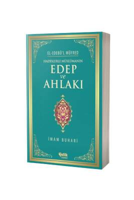 Hadislerle Müslümanın Edep Ve Ahlakı - Karton Kapak - Çelik Yayınevi (1)