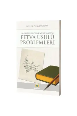 Hanefi Fıkıh Kaynaklarına Yansıyan Fetva Usulü Problemleri - Kayıhan Yayınları
