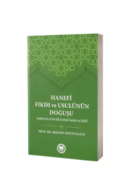 Hanefi Fıkıh ve Usulünün Doğuşu - M.Ü İlahiyat Fakültesi Vakfı Yayınları