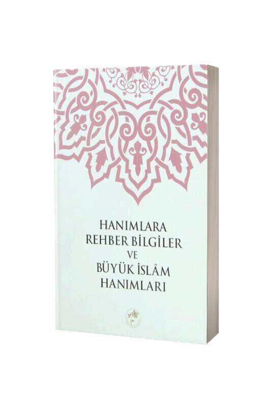 Hanımlara Rehber Bilgiler Ve Büyük İslam Hanımları - 2