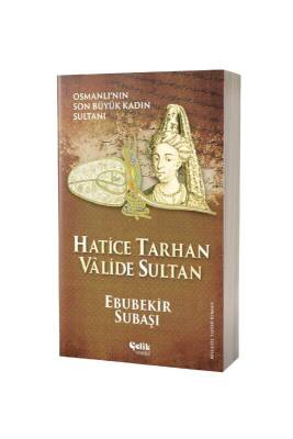 Hatice Tarhan Valide Sultan - Çelik Yayınevi (1)