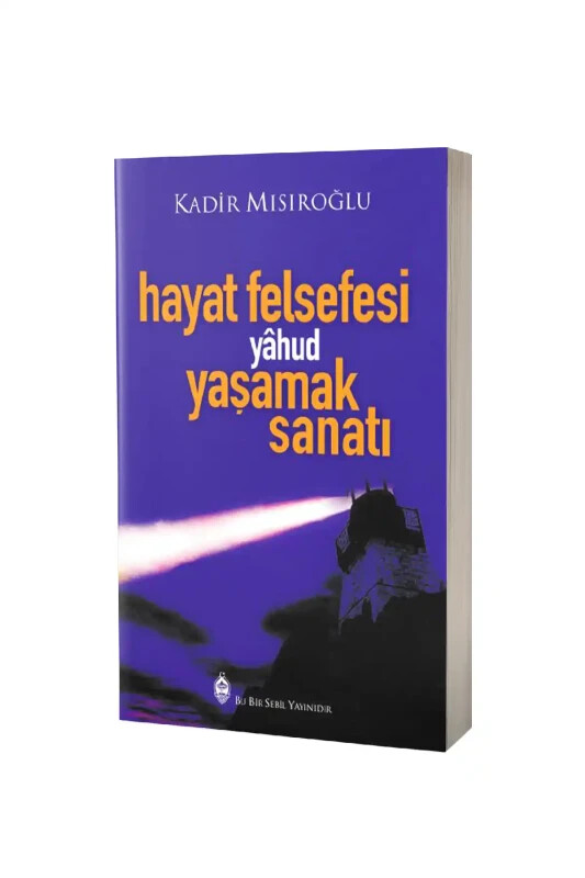 Hayat Felsefesi Yahud Yaşamak Sanatı - Sebil Yayınevi