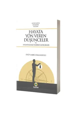 Hayata Yön Veren Düşünceler ve Hayatımdaki Harikuladelikler - Kayıhan Yayınları (1)