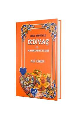 Her Yönüyle İzdivaç ve Mahremiyetleri - Çile Yayınları