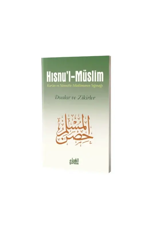 Hısnul Müslim Kuran ve Sünnette Müslümanın Sığınağı Dua ve Zikirler - 2