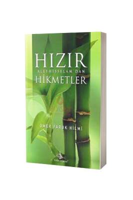 Hızır Aleyhisselamdan Hikmetler - Tuğra Neşriyat