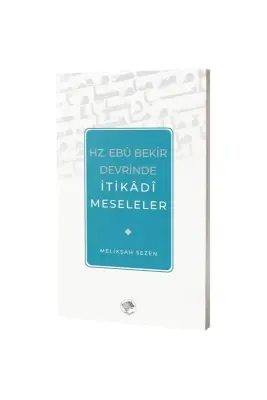 Hz. Ebu Bekir Devrinde İtikadi Meseleler - Şamil Yayınları (1)