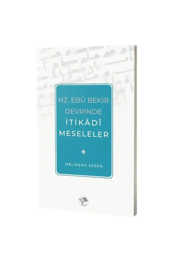 Hz. Ebu Bekir Devrinde İtikadi Meseleler - 1