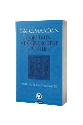 İbn Cemaadan Öğretmen Ve Öğrencilere Öğütler - M.Ü İlahiyat Fakültesi Vakfı Yayınları