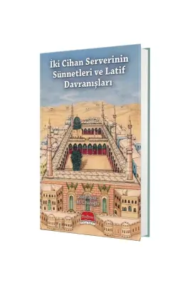 İki Cihan Serverinin Sünnetleri ve Latif Davranışları - Üsküdar Yayınevi (1)