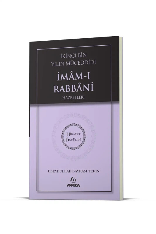 İkinci Bin Yılın Müceddidi İmamı Rabbani Hz. - Hidayet Öncüleri 9 - Akfeda Basım Yayın