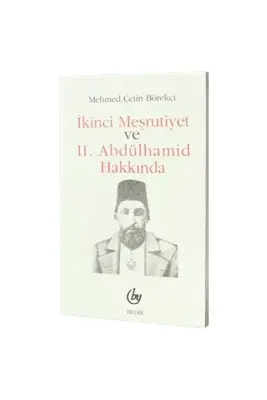 İkinci Meşrutiyet ve II. Abdülhamid Hakkında - Bedir Yayınevi (1)