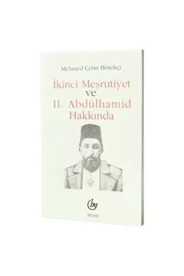İkinci Meşrutiyet ve II. Abdülhamid Hakkında - 1