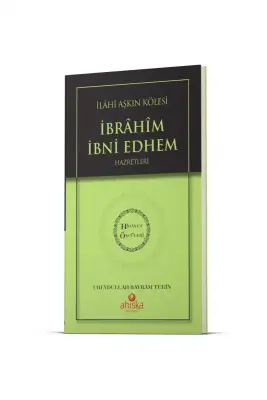 İlahi Aşkın Kölesi İbrahim Bin Edhem Hz. - Hidayet Öncüleri 2 - 1