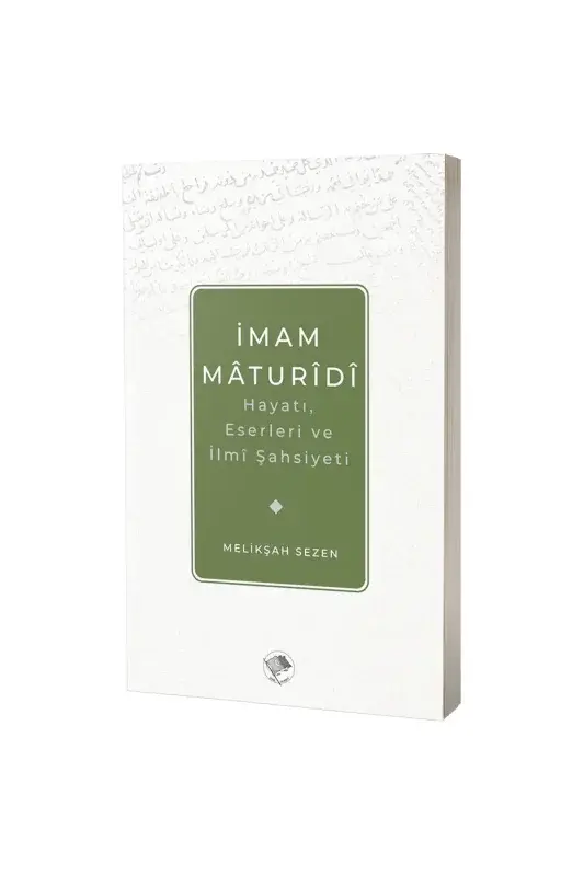 İmam Matüridi Hayatı İlmi Şahsiyeti ve Eserleri - 2