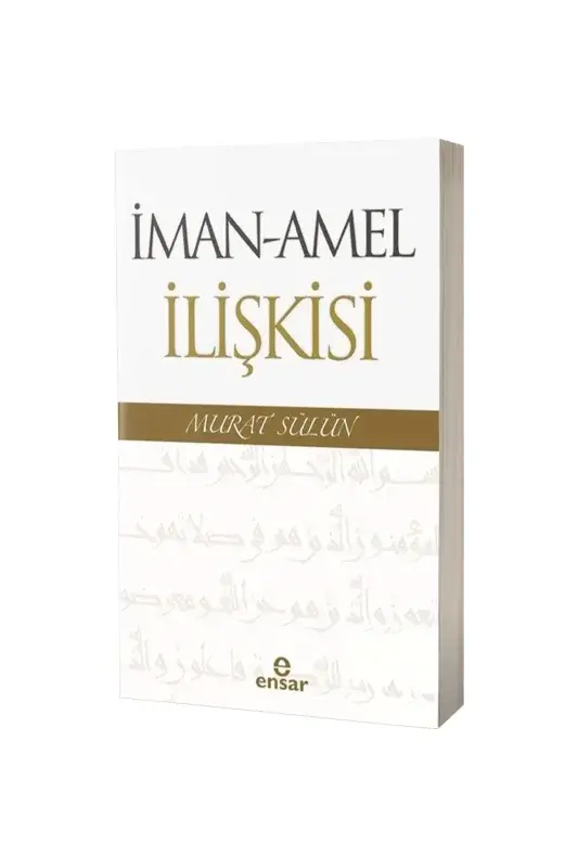 İman Amel İlişkisi - 2