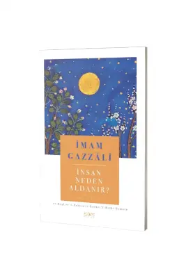 İnsan Neden Aldanır? - 1