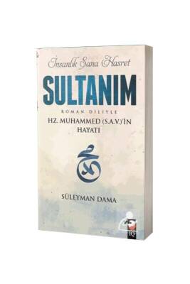 İnsanlık Sana Hasret Sultanım - IQ Kültür Sanat Yayıncılık