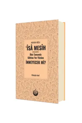 İsa Mesih A.S. Ahir Zamanda Gökten Yer Yüzüne İnmeyecek Mi? - Sünnet Yayınları (1)