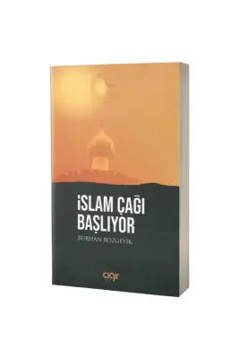 İslam Çağı Başlıyor - Çığır Yayınları (1)