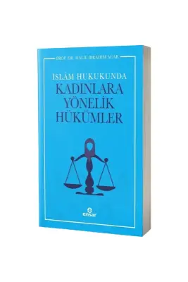 İslam Hukukunda Kadınlara Yönelik Hükümler - Ensar Neşriyat