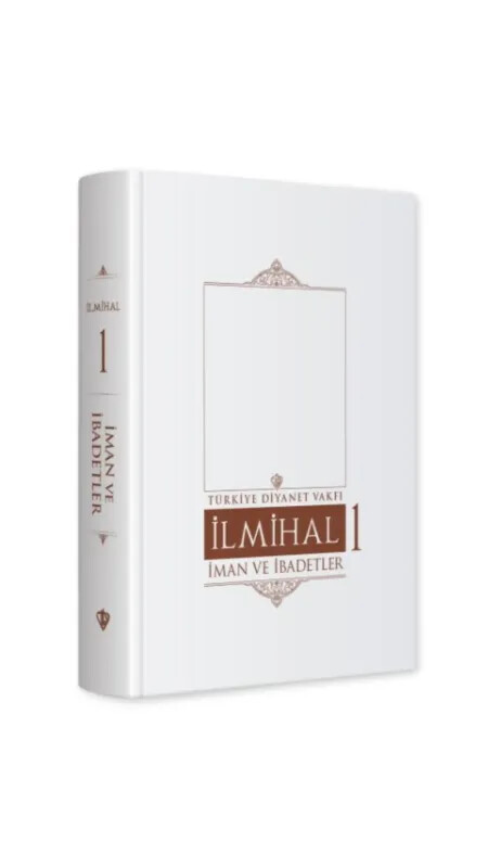 İslam İlmihali 1.Cilt İman ve İbadetler - Diyanet Vakfı Yayınları