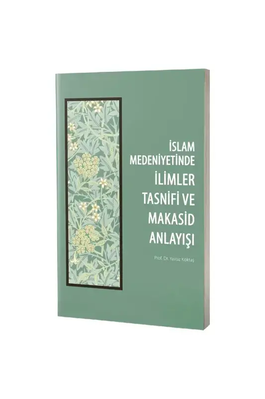 İslam Medeniyetinde İlimler Tasnifi ve Makasid Anlayışı - 2