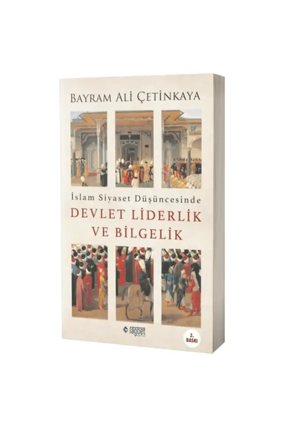 İslam Siyaset Düşüncesinde Devlet Liderlik ve Bilgelik - 1