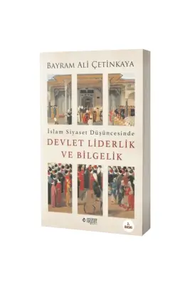 İslam Siyaset Düşüncesinde Devlet Liderlik ve Bilgelik - Rağbet Yayınları (1)