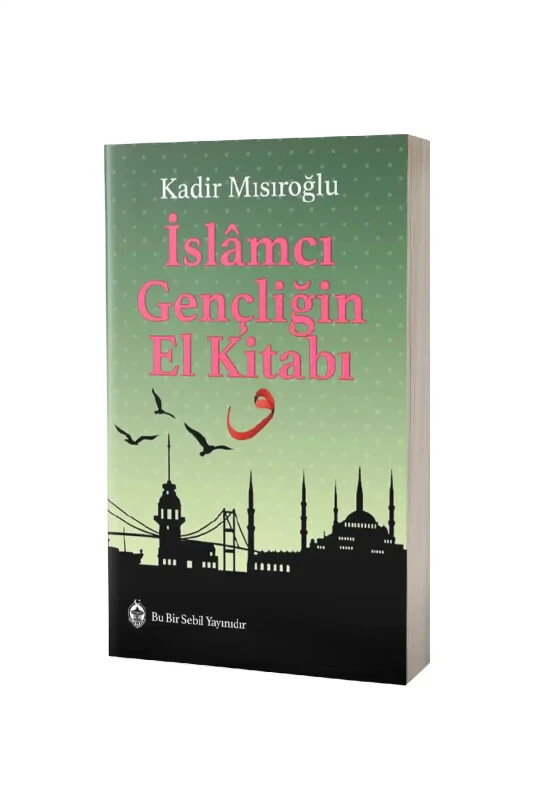İslamcı Gençliğin El Kitabı - Sebil Yayınevi