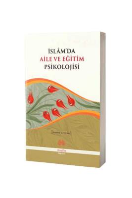 İslamda Aile Ve Eğitim Psikolojisi - Muallim Neşriyat