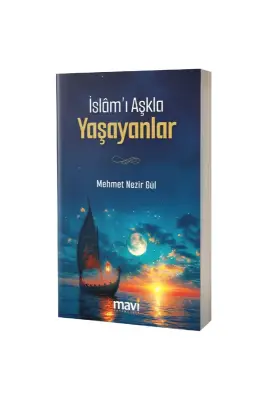 İslamı Aşkla Yaşayanlar - Mavi Yayıncılık (1)