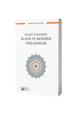 İslami İlimlerde Klasik ve Modern Yaklaşımlar - Ensar Neşriyat (1)