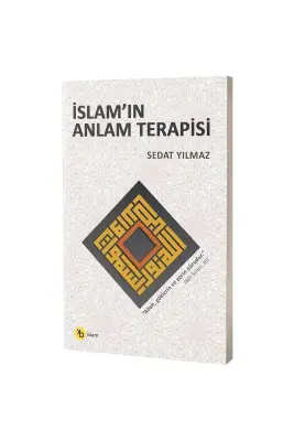 İslamın Anlam Terapisi - Birinci Kitap