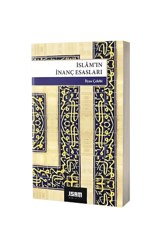 İslamın İnanç Esasları - İsam / İslam Araştırmaları Merkezi