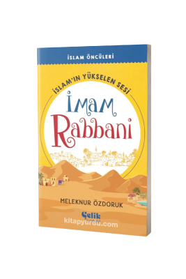 İslamın Yükselen Sesi İmam Rabbani İslam Öncüleri Serisi - Çelik Yayınevi (1)