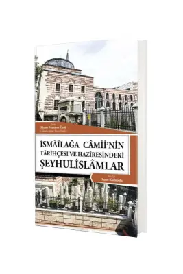 İsmailağa Camiinin Tarihçesi Ve Haziresindeki Şeyhulislamlar - Lalegül Yayınevi (1)