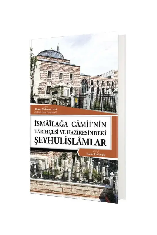 İsmailağa Camiinin Tarihçesi Ve Haziresindeki Şeyhulislamlar - 2