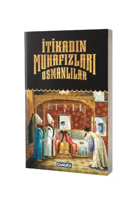 İtikadın Muhafızları Osmanlılar - Çamlıca Kitap (1)
