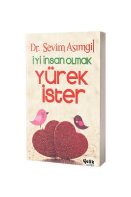 İyi İnsan Olmak Yürek İster - Çelik Yayınevi