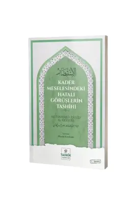 Kader Meselesindeki Hatalı Görüşlerin Tashihi - Tahkik Yayınları (1)