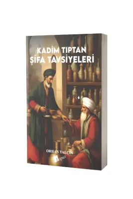Kadim Tıptan Şifa Tavsiyeleri - Lopus Yayınları (1)