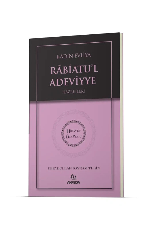 Kadın Evliya Rabiatul Adeviyye Hz. - Hidayet Öncüleri 3 - Akfeda Basım Yayın