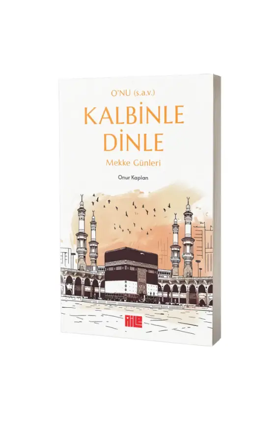 Kalbini Dinle Mekke Günleri - 1