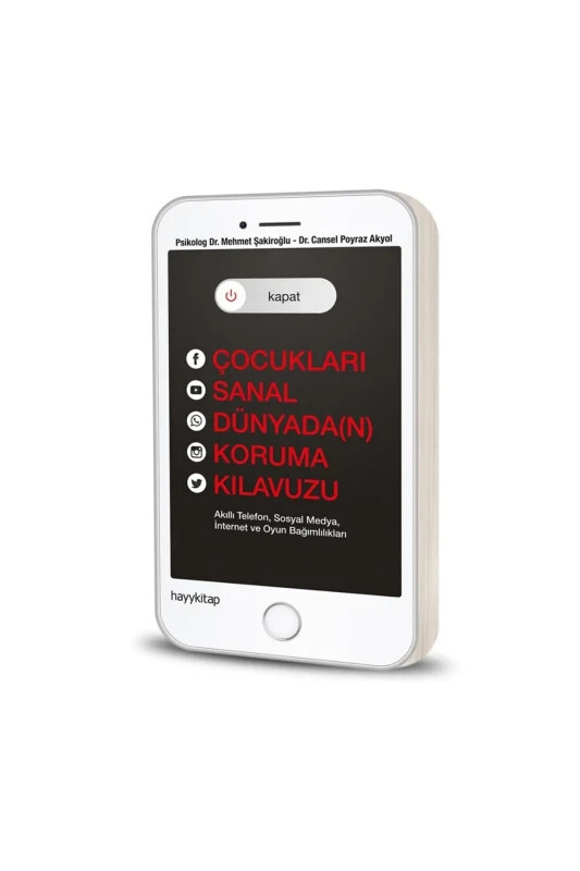 Kapat Çocukları Sanal Dünyadan Koruma Kılavuzu - Hayy Kitap