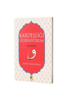 Kardeşliği Öğreniyorum - Ehil Yayınları