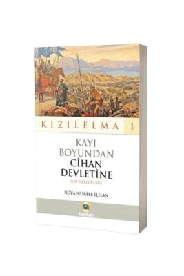 Kayı Boyundan Cihan Devletine - Kızılelma 1 - Kayıhan Yayınları (1)