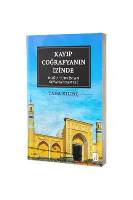 Kayıp Coğrafyanın İzinde Doğu Türkistan Seyahatnamesi - Ketebe Yayınları (1)