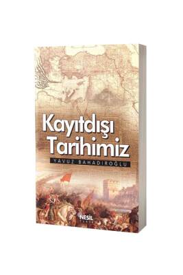 Kayıtdışı Tarihimiz - Nesil Yayınları